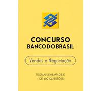 VENDAS E NEGOCIAÇÃO - Concurso Banco do Brasil: Teorias, Exemplos e + de 600 Questões