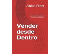 Vender desde Dentro: El método ECC para vender más en B2B sin quemarte: energía, claridad y criterio para rendir bajo presión