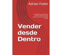 Vender desde Dentro: El método ECC para vender más en B2B sin quemarte: energía, claridad y criterio para rendir bajo presión