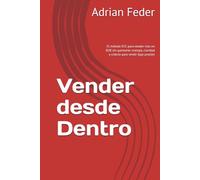 Vender desde Dentro: El método ECC para vender más en B2B sin quemarte: energía, claridad y criterio para rendir bajo presión