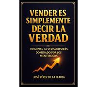 VENDER ES SIMPLEMENTE DECIR LA VERDAD