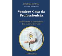 vendere casa da professionista: una casa non si vende.si prepara