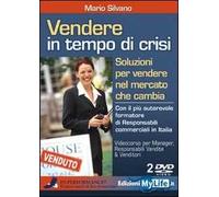 Vendere in tempo di crisi. Soluzioni per vendere nel mercato che cambia. Con 2 DVD