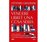 Vendere libri è una cosa seria. Guida pratica per aspiranti librai e incorreggibili sognatori