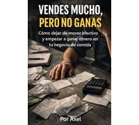 Vendes Mucho, Pero No Ganas: Cómo dejar de mover efectivo y empezar a ganar dinero en tu negocio de comida