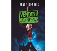 Vendesi casa infestata - Hendrix Grady