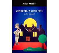 Vendetta a lieto fine. E altri racconti