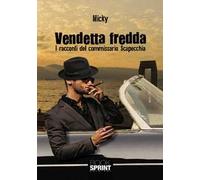 Vendetta fredda. I racconti del commissario Scapecchia