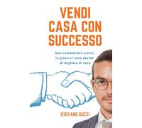 VENDI CASA CON SUCCESSO: Non commettere errori, in gioco ci sono decine di...