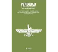 Vendidad. La legge di abiura dei demoni dell'Avesta zoroastriano