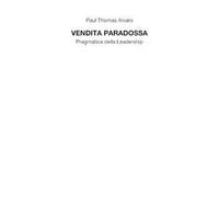 Vendita paradossa. Pragmatica della leadership