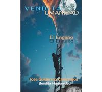 VENDITA UMANIDAD: EL Engaño