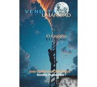 VENDITA UMANIDAD: EL ENGAÑO