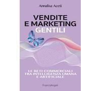Vendite e marketing gentili. Le reti commerciali tra intelligenza umana e artificiale