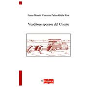 Venditore sponsor del cliente - Moretti Ileana, Palma Vincenzo, Riva Giulia