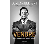 Vendre: Les secrets de ma méthode