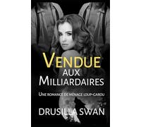 Vendue aux Milliardaires: Une romance de ménage loup-garou