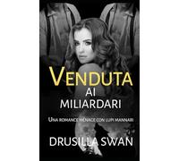 Venduta ai miliardari: Una romance ménage con lupi mannari