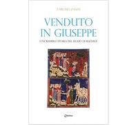 Venduto In Giuseppe. L'Incredibile Storia Del Figlio Di Rachele - - 2024