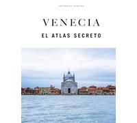 Venecia. El atlas secreto