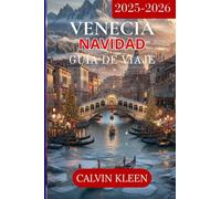VENECIA NAVIDAD GUÍA DE VIAJE 2025-2026