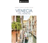 Venecia y el Véneto (Guías Visuales): Inspirate, planifica, descubre, explora