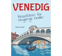 Venedig Reiseführer für neugierige Kinder