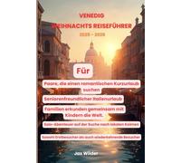 Venedig-Weihnachts reiseführer 2025 - 2026: Entdecken Sie weihnachtlichen Charme, historische Straßen und gemütliche Kanalabenteuer.