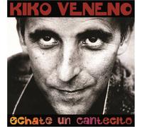 VENENO, KIKO - ECHATE UN CANTECITO