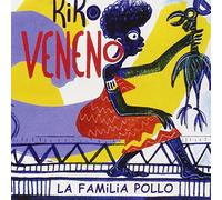 Veneno, Kiko - La Familia Pollo