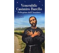 Venerabile Casimiro Barello. Pellegrino dell’Assoluto