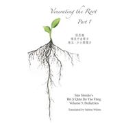Venerating The Root: A Translation of Sun Simiao's Volume on Pediatrics in...