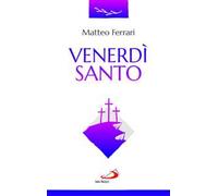 Venerdì Santo. La celebrazione della passione del Signore