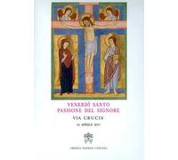 Venerdì Santo, passione del Signore. Via crucis 2017