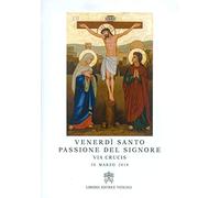 Venerdì Santo, passione del Signore. Via crucis, 30 marzo 2018