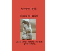 Venere fra i coralli. La dea Venere nell'arte e nel culto greco-romano