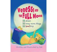 Venessi and the Full Moon: A Moonlit Bedtime Adventure