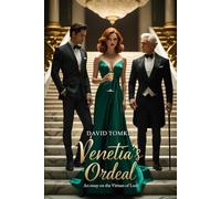 VENETIA’S ORDEAL: AN ESSAY ON THE VIRTUES OF LUST