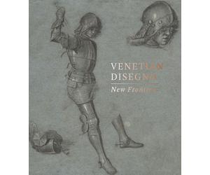 Venetian disegno new frontiers c. 1420-1620 - Aresin Maria, Dalla Costa Thomas