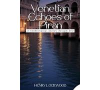 Venetian Echoes of Piran: A Mediterranean Journey Through Time