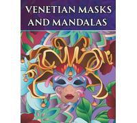 Venetian Masks And Mandalas: Beautiful Detailed Coloring For Adults