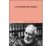 Venetica. Annuario di storia delle Venezie in età contemporanea (2009). Vol. 2: Le stagioni del Mario