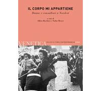 Venetica. Annuario di storia delle Venezie in età contemporanea (2022). Vol. 1: corpo mi appartiene. Donne e consultori a Nordest, Il.