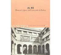 Venetica. Annuario di storia delle Venezie in età contemporanea. Al Bo. Momenti e figure dell'Università di Padova (2011) (Vol. 2)