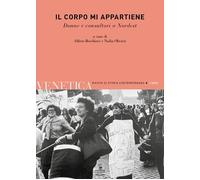 Venetica. Annuario di storia delle Venezie in età contemporanea (2022). Vol. 1: corpo mi appartiene. Donne e consultori a Nordest, Il.