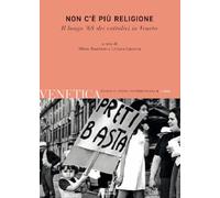 Venetica. Rivista di storia contemporanea. «Non c’è più religione» (2024) (Vol. 2)