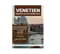VENETIEN REISEFÜHRER 2025 UND DARÜBER HINAUS