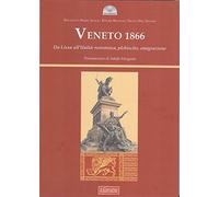 Veneto 1866. Da Lissa all'Unità. Resistenza, plebiscito, emigrazione - Agn...
