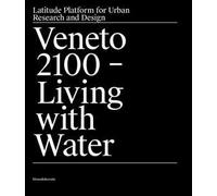 Veneto 2100 living with water. Ediz. inglese