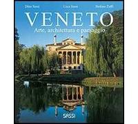 Veneto. Arte, architettura e paesaggio. Ediz. illustrata
